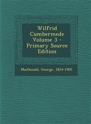 Wilfrid Cumbermede Volume 3 - Primary Source Edition,1295500973,9781295500970