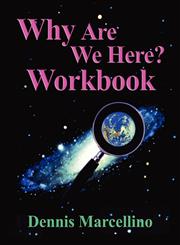 Why Are We Here Workbook,094527212X,9780945272120