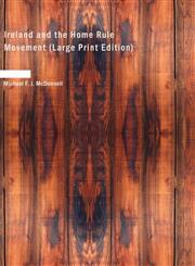 Ireland and the Home Rule Movement (Large Print Edition),1426475535,9781426475535