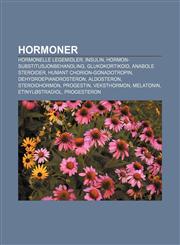 Hormoner Hormonelle legemidler, Insulin, Hormon-substitusjonbehandling, Glukokortikoid, Anabole steroider, Humant chorion-gonadotropin,1232782327,9781232782322
