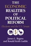 The Economic Realities of Political Reform Elections and the Us Senate,0521023513,9780521023511