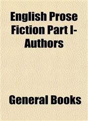 English Prose Fiction Part I- Authors,115289711X,9781152897113