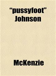 "pussyfoot" Johnson,1152699474,9781152699472
