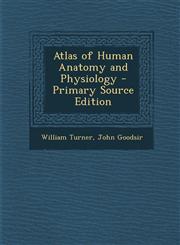 Atlas of Human Anatomy and Physiology - Primary Source Edition,1293762814,9781293762813
