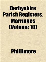 Derbyshire Parish Registers. Marriages (Volume 10),1151466069,9781151466068