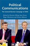 Political Communications The General Election Campaign of 2005,0230001300,9780230001305