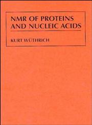 NMR of Proteins and Nucleic Acids 1st Edition,0471828939,9780471828938