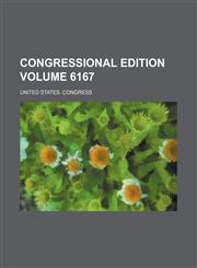 Congressional edition Volume 6167,1236548159,9781236548153
