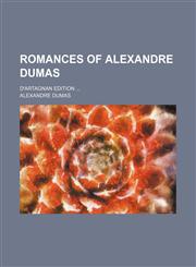 Romances of Alexandre Dumas (Volume 8); D'artagnan Edition,1150121335,9781150121333