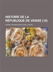 Histoire de La Republique de Venise (10 ),1234465450,9781234465452