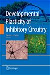 Developmental Plasticity of Inhibitory Circuitry 1st Edition,1441912428,9781441912428