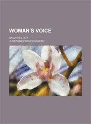 Woman's Voice; An Anthology,115420216X,9781154202168