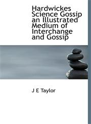 Hardwickes Science Gossip  an Illustrated Medium of Interchange and Gossip,1140230840,9781140230847