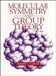 Molecular Symmetry and Group Theory,0471149551,9780471149552