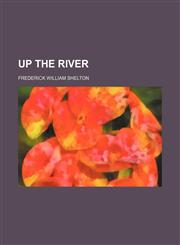 Up the river,1151261181,9781151261182