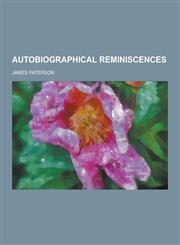 Autobiographical Reminiscences,1230283889,9781230283883