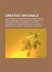 Greatest Nationals Great Greeks, Ireland's Greatest, Unsere Besten, Great South Africans, 200 Greatest Israelis, 100 Greatest Britons,1155449541,9781155449548
