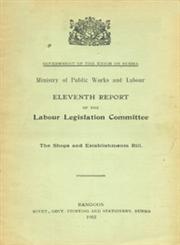 Ministry of Public Works and Labour Eleventh Report of the Labour Legislation Committee The Shops and Establishments Bill