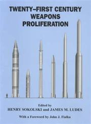 21st Century Weapons Proliferation Are We Ready?,0714650951,9780714650951