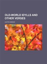 Old-world idylls and other verses,1151764329,9781151764324