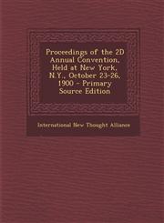 Proceedings of the 2D Annual Convention, Held at New York, N.Y., October 23-26, 1900,1289573212,9781289573218