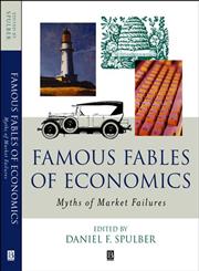 Famous Fables of Economics Myths of Market Failures,0631226753,9780631226758