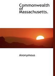 Commonwealth of Massachusetts.,1140460617,9781140460619