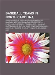 Baseball teams in North Carolina Carolina League teams, East Carolina Pirates baseball, North Carolina Tar Heels baseball,1156007585,9781156007587