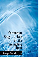 Cormorant Crag a Tale of the Smuggling Days,1117302997,9781117302997