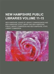 New Hampshire public libraries Volume 11-15,1130125521,9781130125528