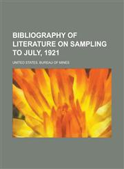 Bibliography of Literature on Sampling to July, 1921,1152748211,9781152748217