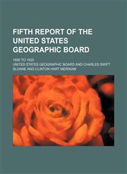 Fifth report of the United States Geographic Board; 1890 to 1920,1130650979,9781130650976