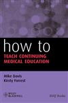 How to Teach Continuing Medical Education,1405153989,9781405153980