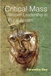 Critical Mass Women Leadership in Rural Assam,8172113099,9788172113094