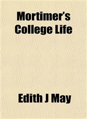 Mortimer's College Life,1154791009,9781154791006