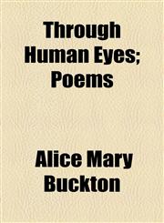 Through Human Eyes; Poems,1154551725,9781154551723