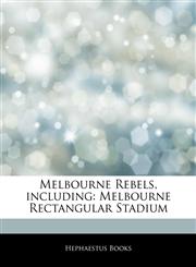 Articles On Melbourne Rebels, including Melbourne Rectangular Stadium,1242844848,9781242844843