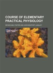 Course of Elementary Practical Physiology,1236281055,9781236281050