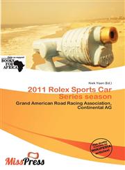 2011 Rolex Sports Car Series season,6138283112,9786138283119