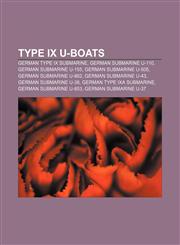 Type IX U-boats German Type IX submarine, German submarine U-110, German submarine U-155, German submarine U-505, German submarine U-862,1155502353,9781155502359