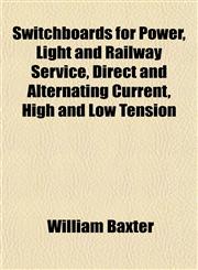 Switchboards for Power, Light and Railway Service, Direct and Alternating Current, High and Low Tension,1153173999,9781153173995