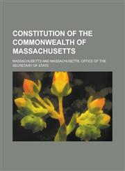Constitution of the Commonwealth of Massachusetts,1234366827,9781234366827
