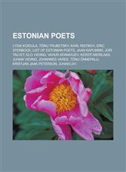 Estonian Poets Lydia Koidula, Tonu Trubetsky, Karl Ristikivi, Eric Stenbock, List of Estonian Poets, Jaan Kaplinski, Juri Talvet, ELO,1155669568,9781155669564