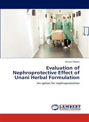 Evaluation of Nephroprotective Effect of Unani Herbal Formulation,3848445670,9783848445677