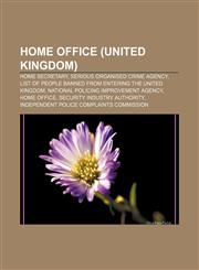 Home Office (United Kingdom) Home Secretary, Serious Organised Crime Agency, List of people banned from entering the United Kingdom,1153615479,9781153615471