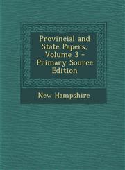Provincial and State Papers, Volume 3 - Primary Source Edition,129434076X,9781294340768