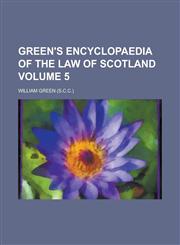 Green's Encyclopaedia of the Law of Scotland Volume 5,1234081180,9781234081188