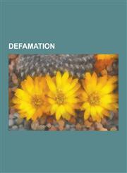 Defamation Actual Malice, Aoife Kavanagh, Backbiting, Barnard Gregory, Blasphemous Libel, Calunnia, Canadian Defamation Law, Cher,1230565132,9781230565132