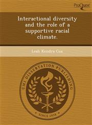 Interactional diversity and the role of a supportive racial climate.,124461209X,9781244612099