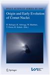 Origin and Early Evolution of Comet Nuclei Workshop honouring Johannes Geiss on the occasion of his 80th birthda 1st Edition,0387854541,9780387854540